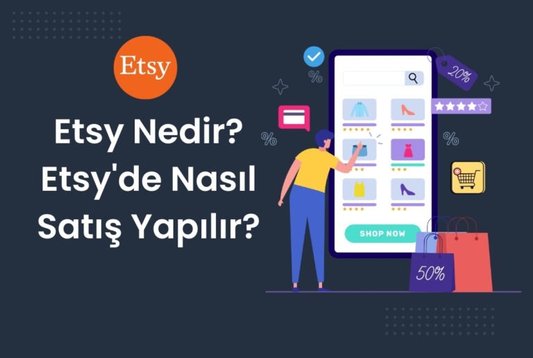 Etsy Nedir? Etsy’de Nasıl Satış Yapılır?