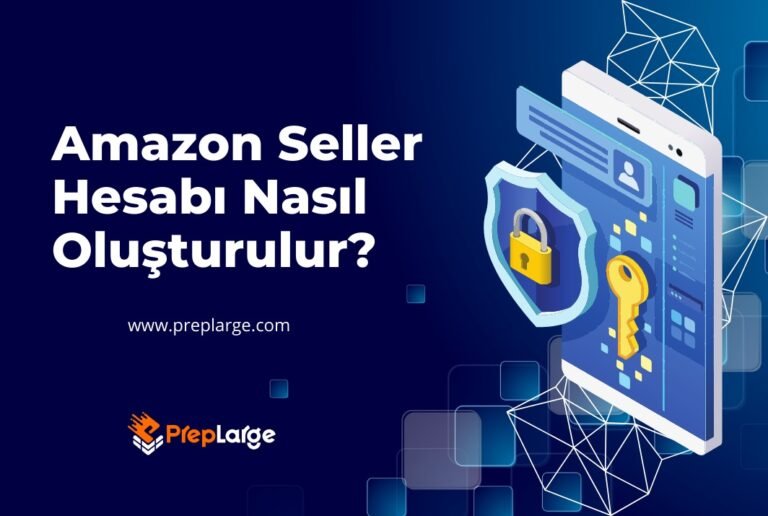 Amazon’da Satış Yapmaya Başlamak İçin Adım Adım Kılavuz